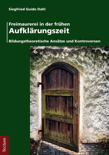 Freimaurerei in der frühen Aufklär - Dahl - Books -  - 9783828836105 - August 19, 2015