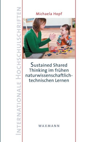 Cover for Michaela Hopf · Sustained Shared Thinking im fruhen naturwissenschaftlich-technischen Lernen (Pocketbok) (2018)