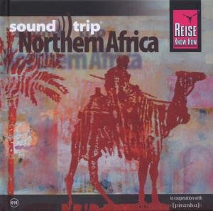 Northern Africa (Sound Trip) - Various Artists - Musiikki - REISE KNOW - 9783831751105 - perjantai 27. helmikuuta 2009