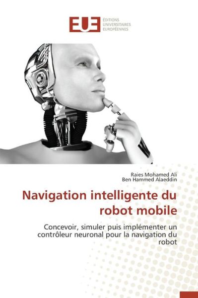 Cover for Mohamed Ali Raies · Navigation Intelligente Du Robot Mobile (Paperback Book) (2018)