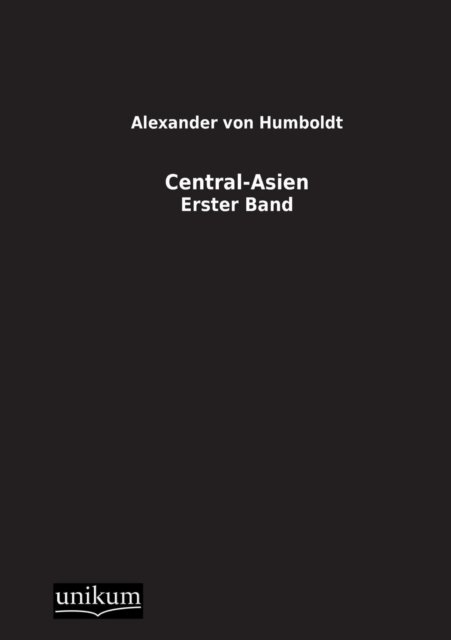 Cover for Alexander Von Humboldt · Central-asien (Paperback Book) [German, 1. Auflage. edition] (2012)