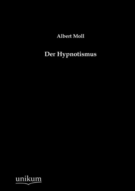 Cover for Albert Moll · Der Hypnotismus (Pocketbok) [German edition] (2012)