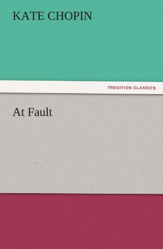 At Fault (Tredition Classics) - Kate Chopin - Books - tredition - 9783847240105 - March 21, 2012