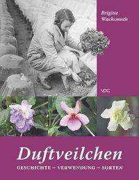 Duftveilchen - Wachsmuth - Boeken -  - 9783897399105 - 