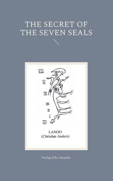 The Secret of the Seven Seals - Christian Anders - Böcker - Verlag Elke Straube - 9783949377105 - 16 mars 2022