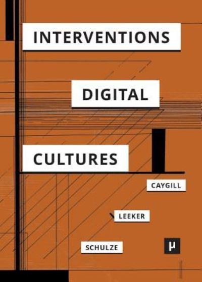 Cover for Professor Howard Caygill · Interventions in Digital Cultures (Paperback Book) (2017)