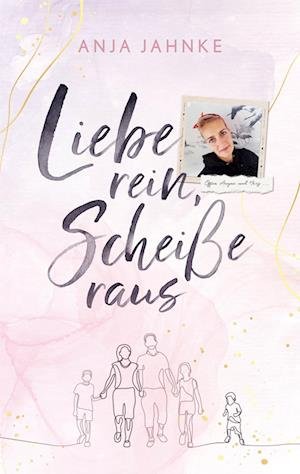 Cover for Anja Jahnke · Liebe rein, Scheiße raus (Book) (2022)