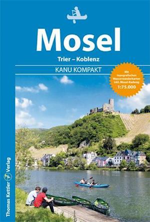 Kanu Kompakt Mosel - Stefan Schorr - Books - Thomas Kettler Verlag - 9783985131105 - February 15, 2023