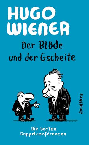 Cover for Hugo Wiener · Der Blöde und der Gscheite (Gebundenes Buch) (2021)