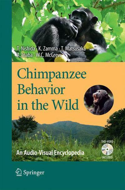 Chimpanzee Behavior in the Wild: An Audio-Visual Encyclopedia - Toshisada Nishida - Books - Springer Verlag, Japan - 9784431547105 - November 14, 2014
