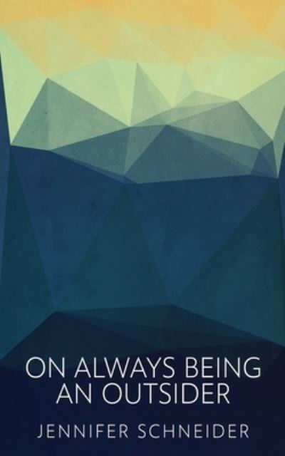 Cover for Jennifer Schneider · On Always Being An Outsider (Paperback Book) (2022)