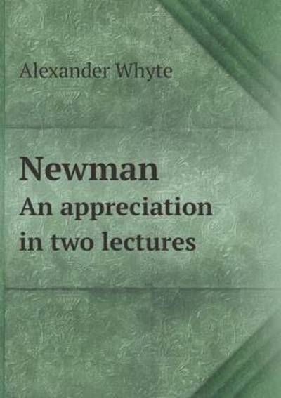 Cover for Alexander Whyte · Newman an Appreciation in Two Lectures (Paperback Book) (2015)