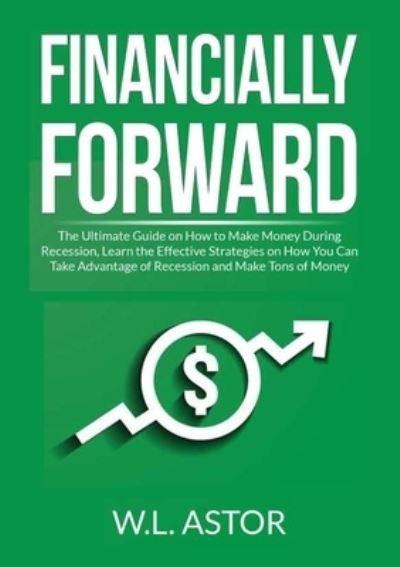 Cover for W L Astor · Financially Forward (Paperback Book) (2021)