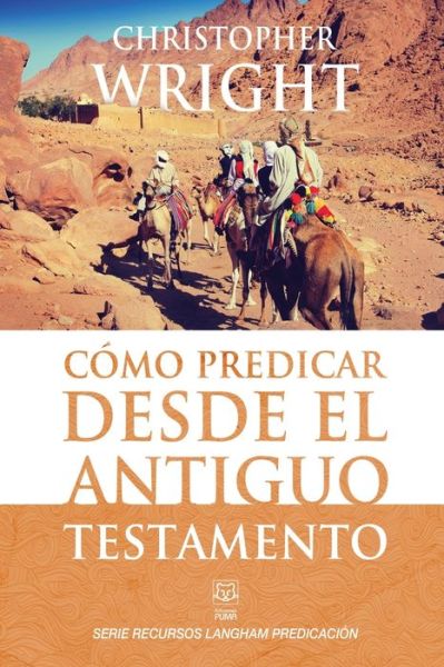 Cover for Christopher J H Wright · Como Predicar Desde El Antiguo Testamento (Taschenbuch) (2016)