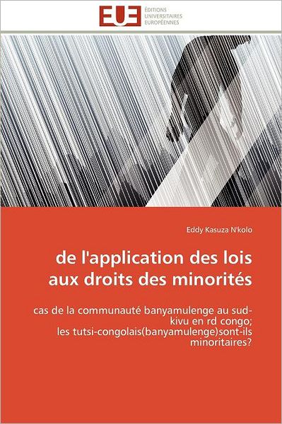 Cover for Eddy Kasuza  N'kolo · De L'application Des Lois Aux Droits Des Minorités: Cas De La Communauté Banyamulenge Au Sud-kivu en Rd Congo;  Les Tutsi-congolais (Banyamulenge)sont-ils Minoritaires? (Paperback Bog) [French edition] (2018)