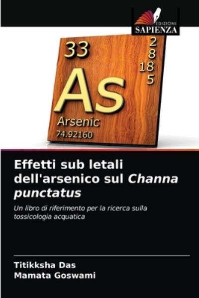 Effetti sub letali dell'arsenico sul Channa punctatus - Titikksha Das - Kirjat - Edizioni Sapienza - 9786203209105 - tiistai 12. tammikuuta 2021