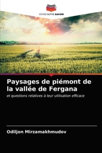 Cover for Odiljon Mirzamakhmudov · Paysages de piemont de la vallee de Fergana (Pocketbok) (2021)