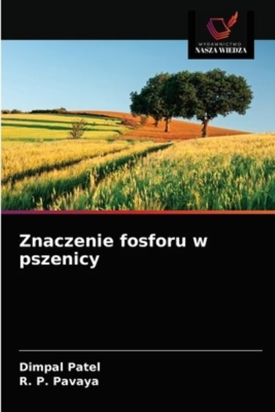 Cover for Dimpal Patel · Znaczenie fosforu w pszenicy (Paperback Book) (2021)