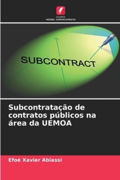 Cover for Efoe Xavier Abiassi · Subcontratacao de contratos publicos na area da UEMOA (Paperback Book) (2021)