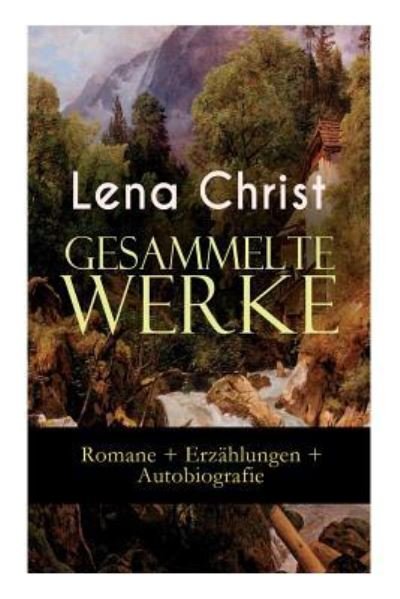 Cover for Lena Christ · Gesammelte Werke (Taschenbuch) (2018)