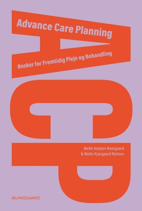 Mette Asbjørn Neergaard; Mette Kjærgaard Nielsen · Advance Care Planning (Sewn Spine Book) [1st edition] (2024)