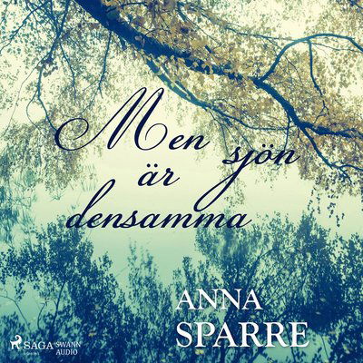 Cover for Anna Sparre · Men sjön är densamma (Audiobook (CD)) (2018)