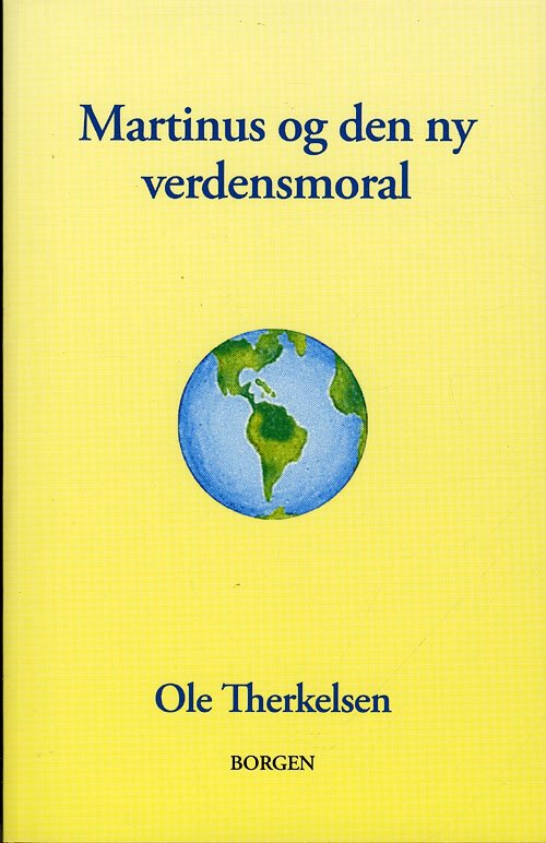 Cover for Ole Therkelsen · Martinus og den ny verdensmoral (Hæftet bog) [1. udgave] (2009)