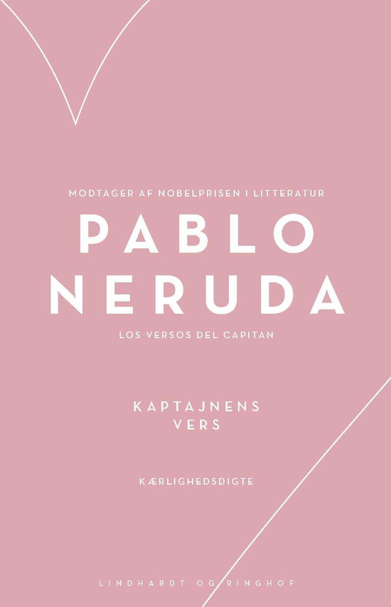 Cover for Pablo Neruda · Kaptajnens vers - Los Versos del Capitan (Sewn Spine Book) [5e édition] (2022)