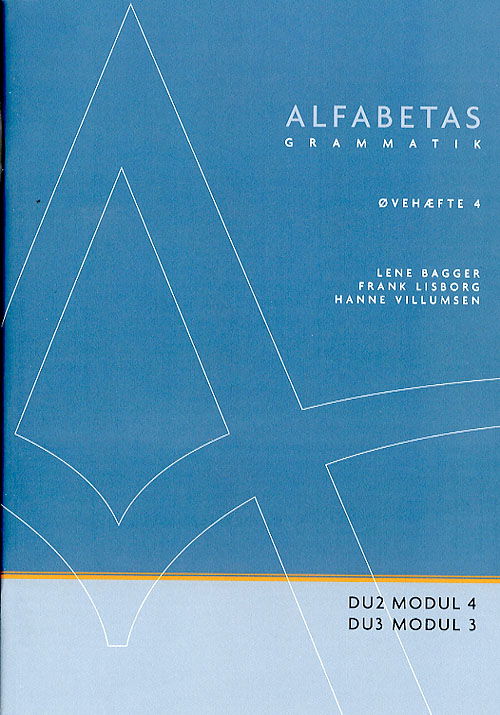 Alfabetas grammatik: Alfabetas grammatik, Øvehæfte 4 - Hanne Villumsen; Lene Bagger; Frank Henry Lisborg - Bøger - Praxis Forlag A/S - 9788763602105 - 4. august 2006