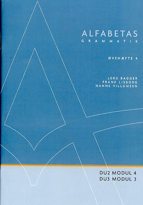 Cover for Hanne Villumsen; Lene Bagger; Frank Henry Lisborg · Alfabetas grammatik: Alfabetas grammatik, Øvehæfte 4 (Sewn Spine Book) [1er édition] (2006)