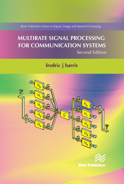 Multirate Signal Processing for Communication Systems - Fredric J. Harris - Books - River Publishers - 9788770222105 - March 31, 2021