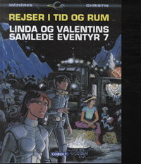 Cover for Pierre Christin og Jean-Claude Mézières · Linda og Valentins samlede eventyr: Linda og Valentins samlede eventyr 7: Rejser i tid og rum (Bound Book) [2nd edition] [Indbundet] (2013)