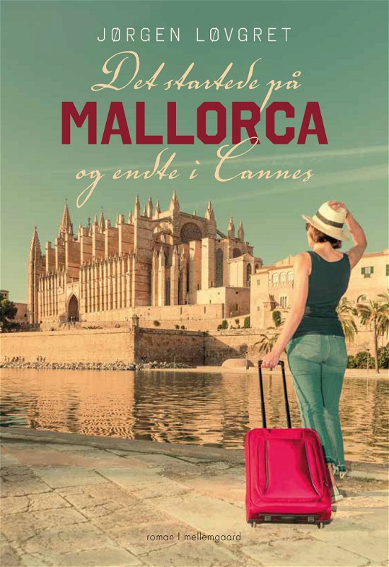 Cover for Jørgen Løvgret · Det startede på Mallorca og endte i Cannes (Sewn Spine Book) [1.º edición] (2023)