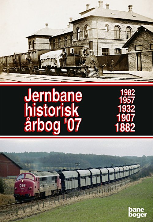 Jernbanehistorisk årbog '07 - John Poulsen - Books - Bane Bøger - 9788791434105 - February 27, 2007