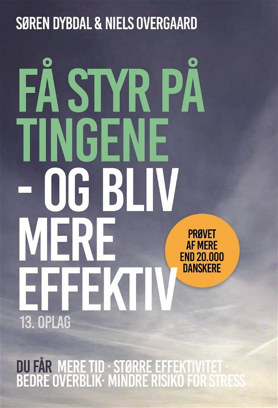 Cover for Søren Dybdal; Niels Overgaard · Få styr på tingene - og bliv mere effektiv (Bog) [3. udgave] (2008)