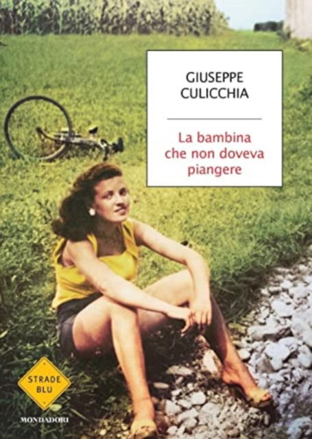 Cover for Giuseppe Culicchia · La Bambina Che Non Doveva Piangere (Buch)