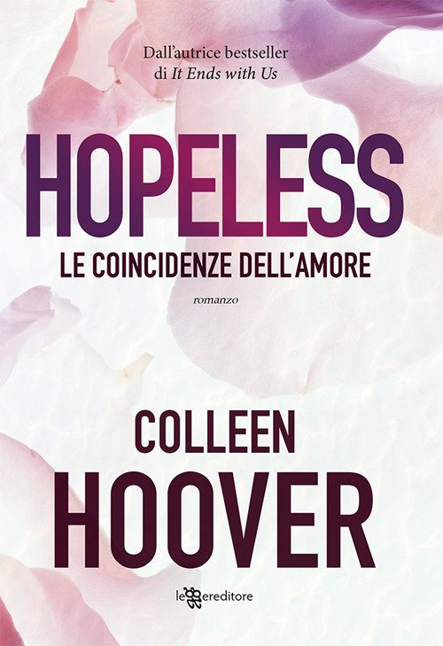 Cover for Colleen Hoover · Hopeless. Le Coincidenze Dell'amore (Bog)