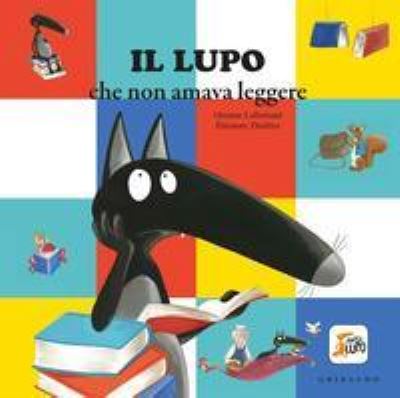 Cover for Orianne Lallemand · Il Lupo Che Non Amava Leggere. Amico Lupo. Ediz. Illustrata (Book)