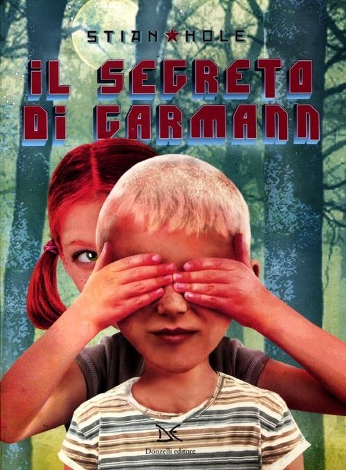 Cover for Stian Hole · Il Segreto Di Garmann. Ediz. Illustrata (Buch)