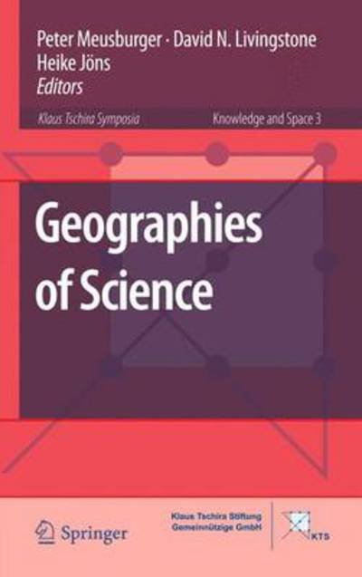 Peter Meusburger · Geographies of Science - Knowledge and Space (Hardcover Book) (2010)