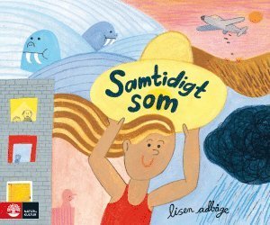 Cover for Lisen Adbåge · Samtidigt som (Inbunden Bok) (2017)