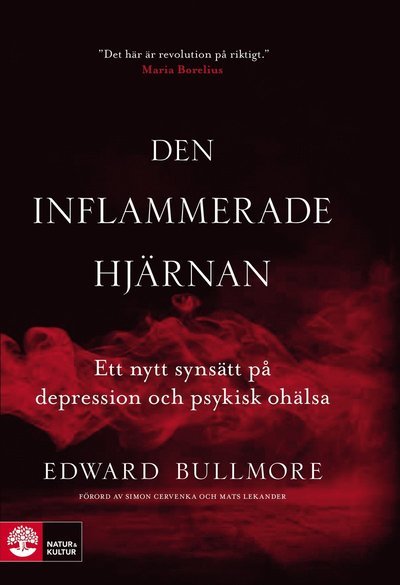 Edward Bullmore · Den inflammerade hjärnan : ett nytt synsätt på depression och psykisk ohälsa (Indbundet Bog) (2019)