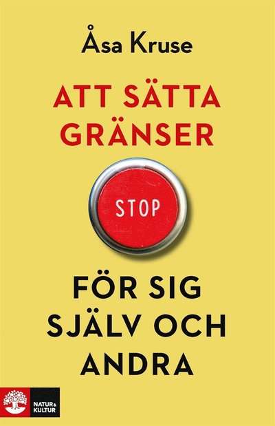 Cover for Åsa Kruse · Att sätta gränser för sig själv och andra (ePUB) (2017)