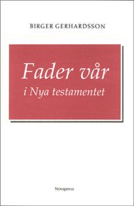 Cover for Birger Gerhardsson · Fader vår i Nya testamentet (Book) (2003)