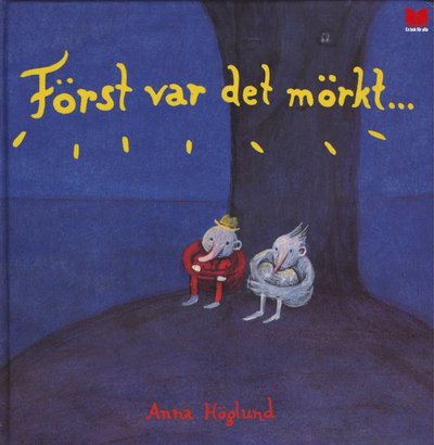 Cover for Anna Höglund · Först var det mörkt... (Bound Book) (2011)