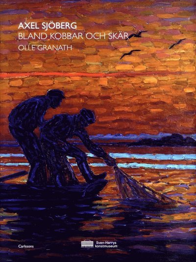 Cover for Olle Granth · Axel Sjöberg : bland kobbar och skär (Gebundesens Buch) (2016)
