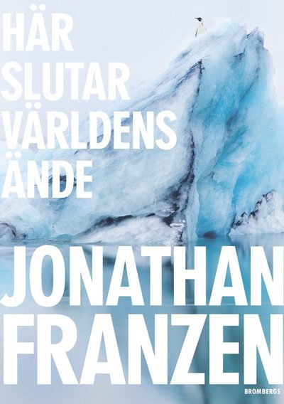 Cover for Jonathan Franzen · Här slutar världens ände (Inbunden Bok) (2020)