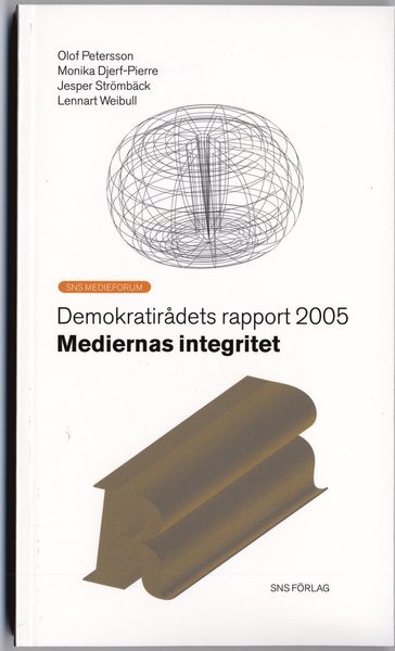 Cover for Jörgen Weibull · Demokratirådets rapport: Mediernas integritet (Book) (2005)