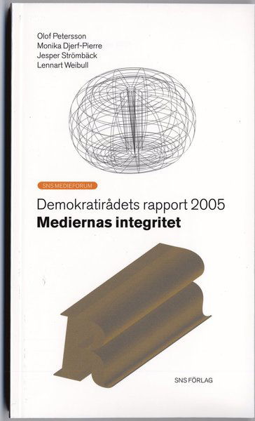 Cover for Monika Djerf-Pierre, Olof Petersson, Jesper Strömbäck, Jörgen Weibull · Mediernas integritet (Paperback Book) (2005)