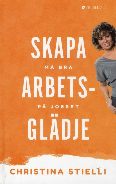 Cover for Sara Olsson · Skapa arbetsglädje : enkelt om framgång, lycka och arbetsglädje (Map) (2016)